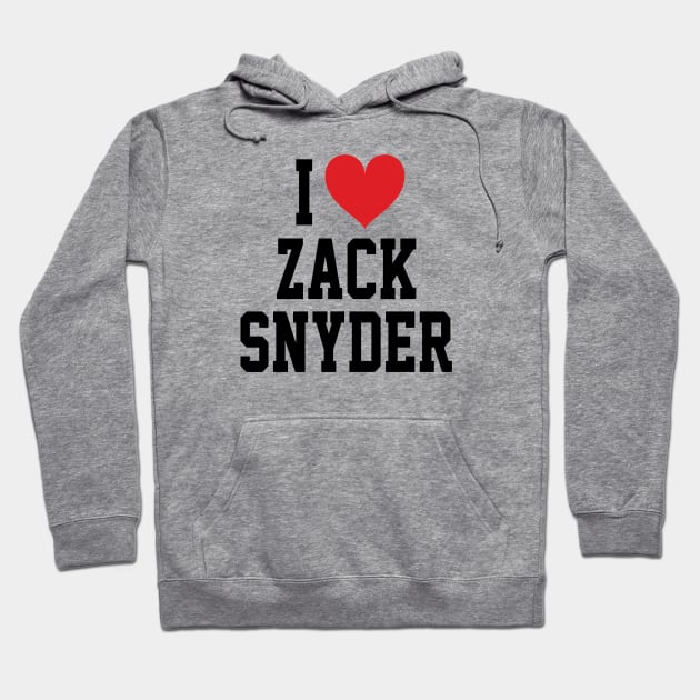 I LOVE ZACK SNYDER - FULL NAME, BLACK TEXT SHIRT Hoodie by 90s Kids Forever